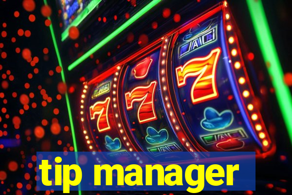 tip manager